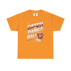 Catch the Dang Ball Unisex Heavy Cotton Tee - Perfect for Baseball Lovers