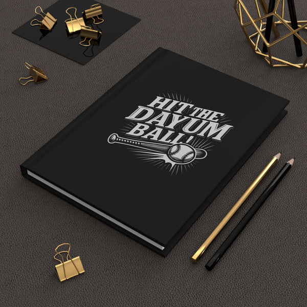 Baseball-Themed Hardcover Journal - "Hit the Dayum Ball"