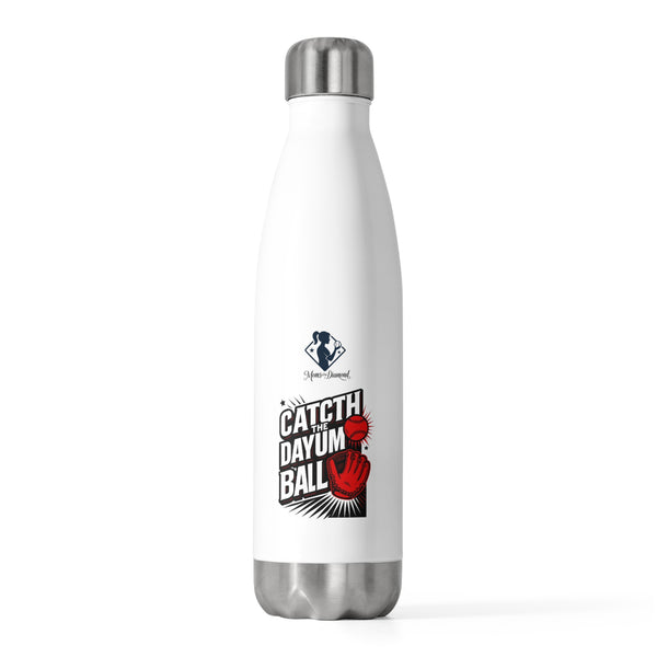Catch the Dayum Ball 20oz Insulated Water Bottle - Unique Sports Motivational Flask