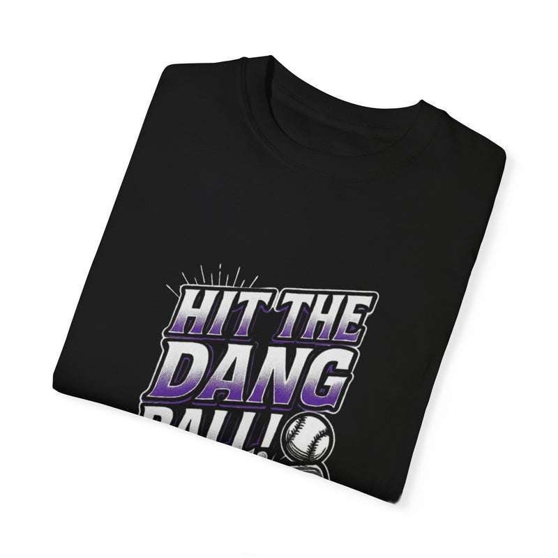 Unisex Hit the Dang Ball T-Shirt - Fun Baseball Apparel for Sports Lovers