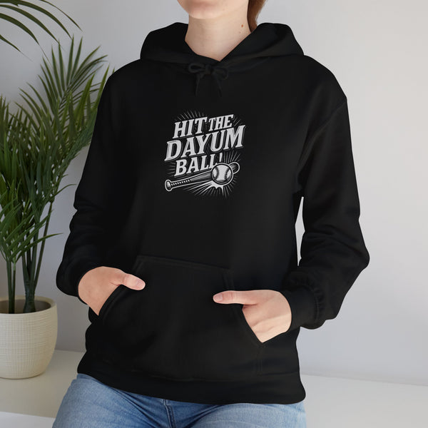 Hit The Dayum Ball Hooded Sweatshirt - Unisex Baseball Hoodie