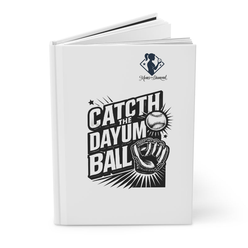 Baseball-Themed Hardcover Journal - 'Catch the Dayum Ball'
