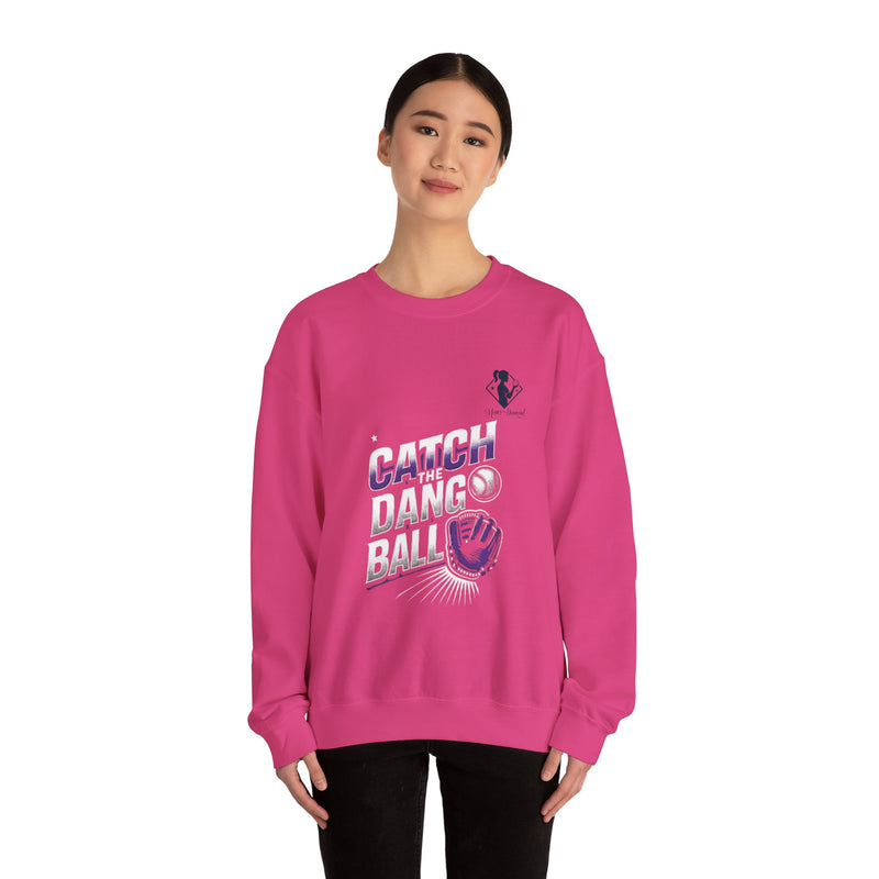 Catch the Dang Ball Crewneck Sweatshirt | Sports Fan Apparel
