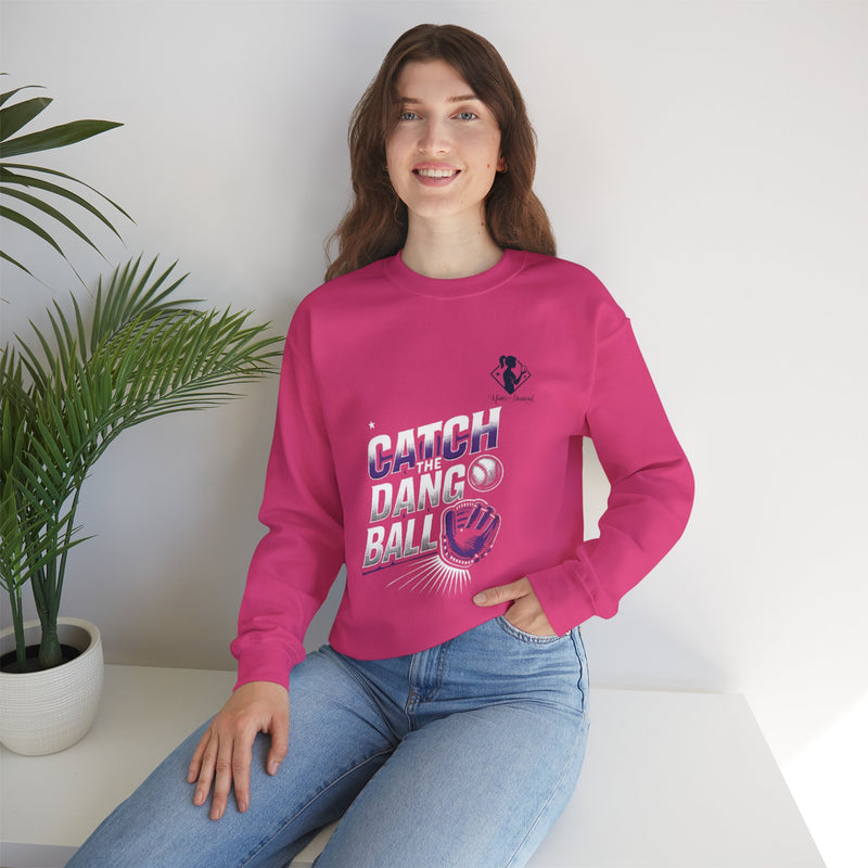 Catch the Dang Ball Crewneck Sweatshirt | Sports Fan Apparel