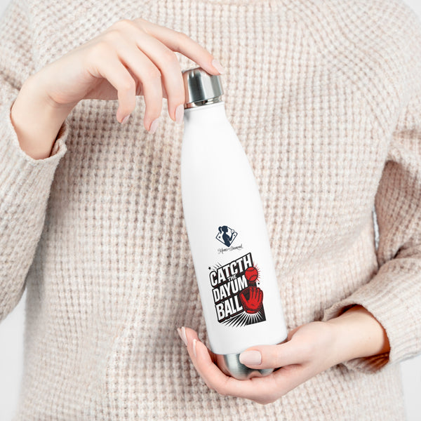 Catch the Dayum Ball 20oz Insulated Water Bottle - Unique Sports Motivational Flask