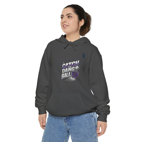 Catch the Dang Ball Hoodie - Unisex Garment-Dyed Comfort for Sports Lovers