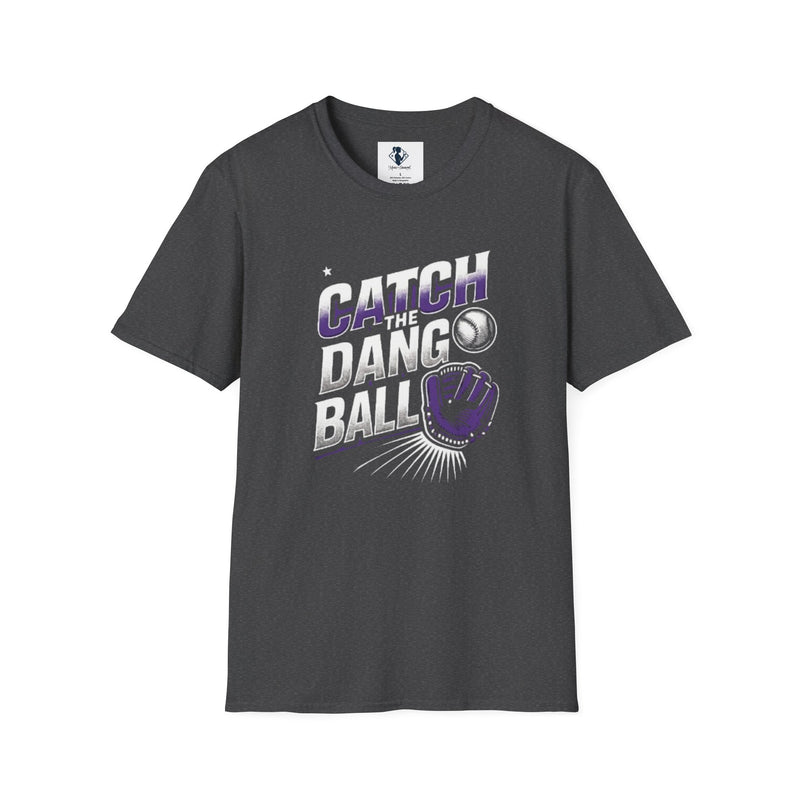 Catch the Dang Ball Unisex Softstyle T-Shirt - Perfect for Baseball Fans