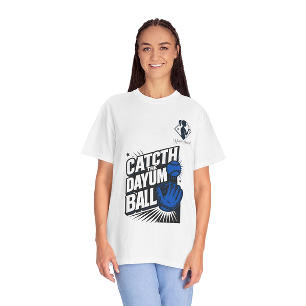 Unisex Garment-Dyed T-shirt - 'Catch the Dayum Ball' Baseball Tee