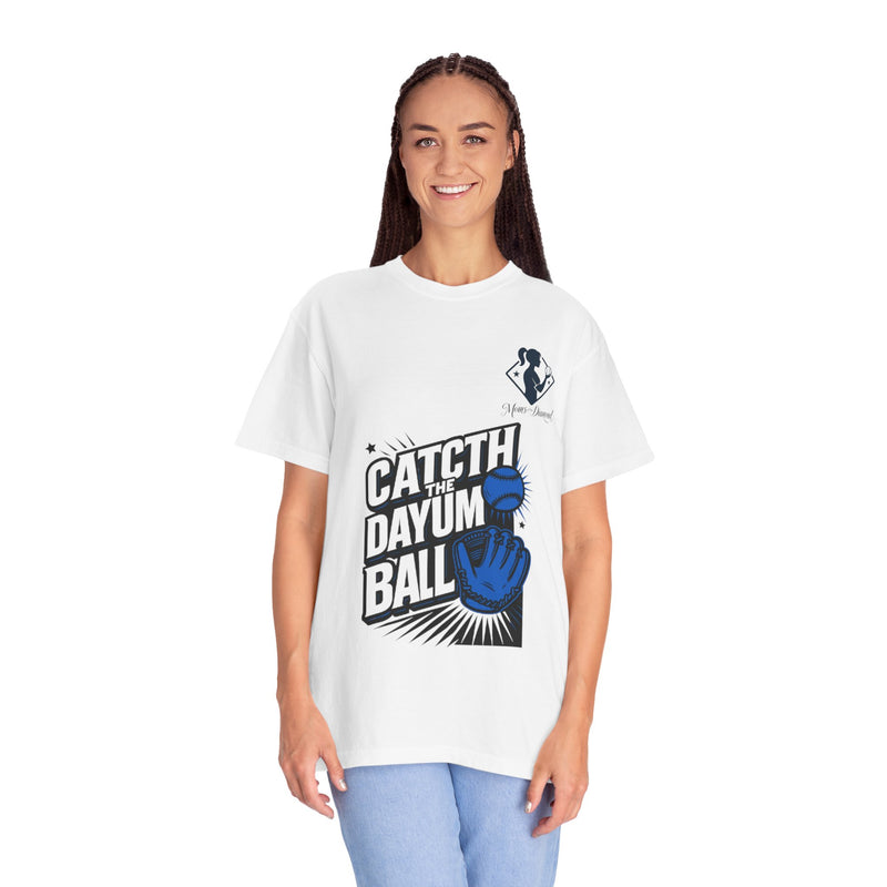 Unisex Garment-Dyed T-shirt - 'Catch the Dayum Ball' Baseball Tee