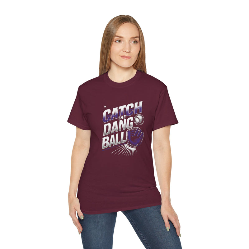 Catch the Dang Ball Unisex Ultra Cotton Tee – Fun Baseball Shirt for Fans