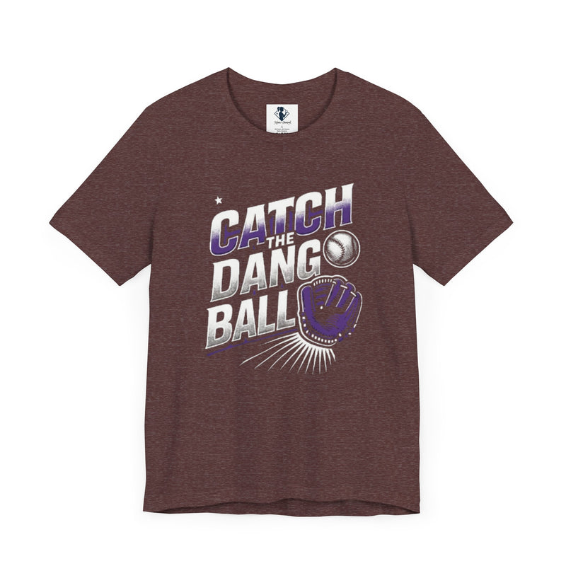 Catch the Dang Ball Unisex Baseball Tee