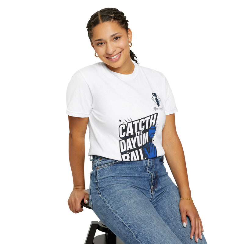 Unisex Garment-Dyed T-shirt - 'Catch the Dayum Ball' Baseball Tee
