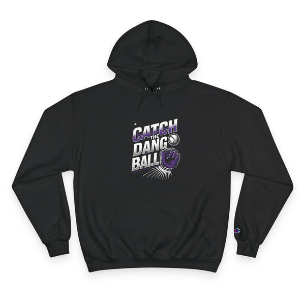 Catch the Dang Ball Hoodie - Perfect for Sports Enthusiasts