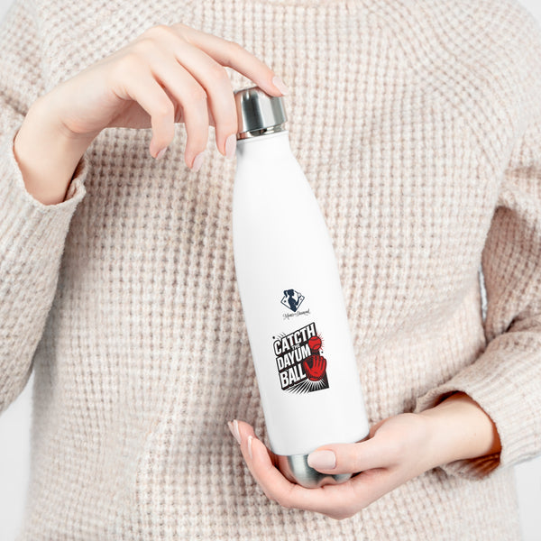 Catch the Dayum Ball Insulated Water Bottle - 20oz Motivational Hydration