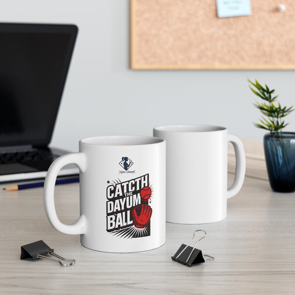 Baseball Motivation Mug – "Catch the Dayum Ball" – 11oz White Ceramic Cup for Sports Enthusiasts