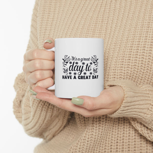 Inspirational Ceramic Mug - "It's a Great Day to Have a Great Day" - Motivational Coffee Cup - Perfect Gift for Coffee Lovers