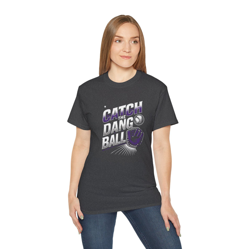 Catch the Dang Ball Unisex Ultra Cotton Tee – Fun Baseball Shirt for Fans